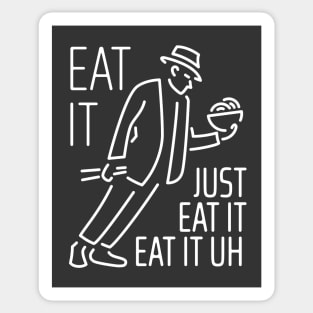 Just Eat It Sticker